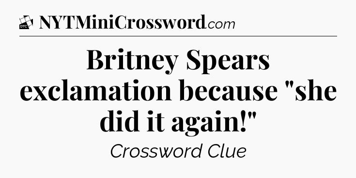 Britney Spears exclamation because 