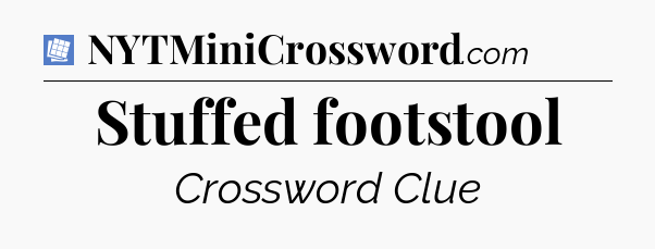 Stuffed footstool Puzzle Page Crossword Clue