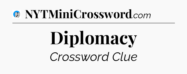 Diplomacy Crossword Clue