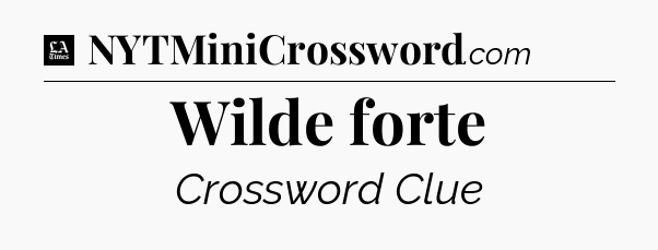 Wilde forte - LA Times Crossword