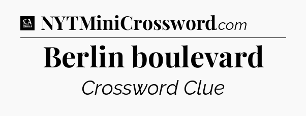Berlin boulevard - LA Times Crossword