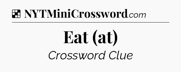 Solution: Eat (at) - NYT Crossword