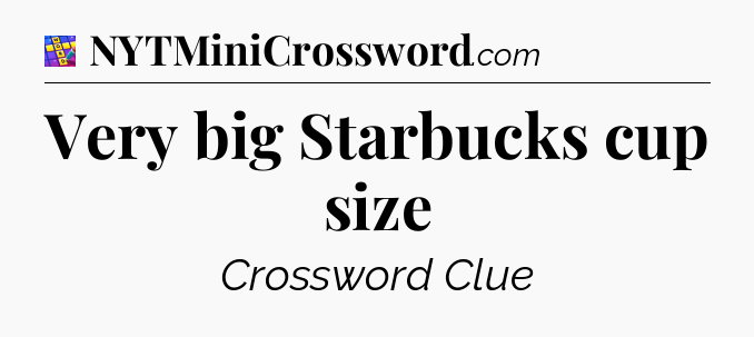 Very big Starbucks cup size Codycross