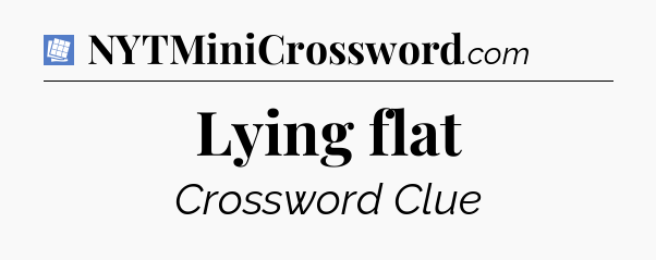 Lying flat Puzzle Page Crossword Clue