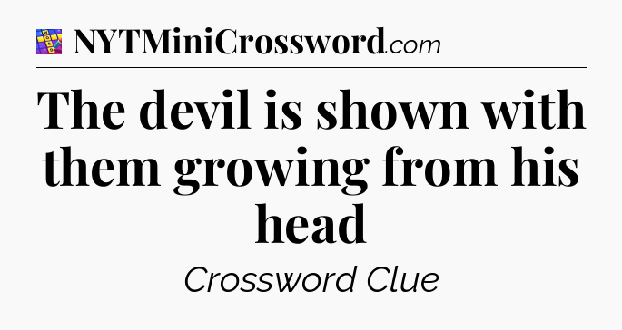 The devil is shown with them growing from his head Codycross