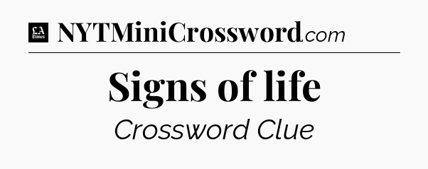 Signs of life - LA Times Crossword