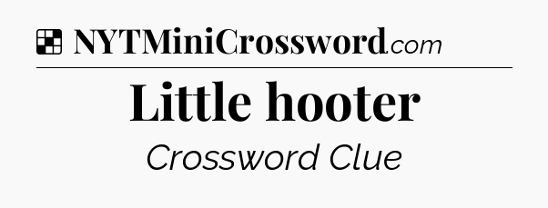 Solution: Little hooter - NYT Crossword
