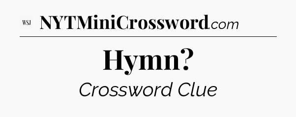 Hymn - WSJ Crossword