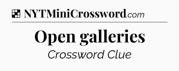 Solution: Open galleries - NYT Crossword