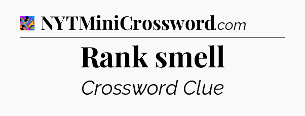 Rank smell Crossword Clue