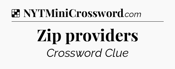 Solution: Zip providers - NYT Crossword
