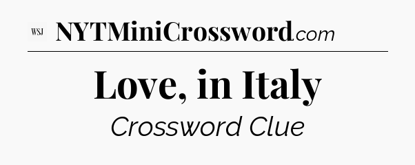 Love, in Italy - WSJ Crossword