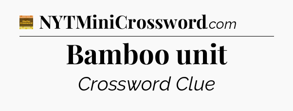 Bamboo unit - Eugene Sheffer Crossword