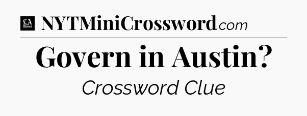 Govern in Austin - LA Times Crossword