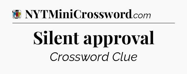 Silent approval Crossword Clue