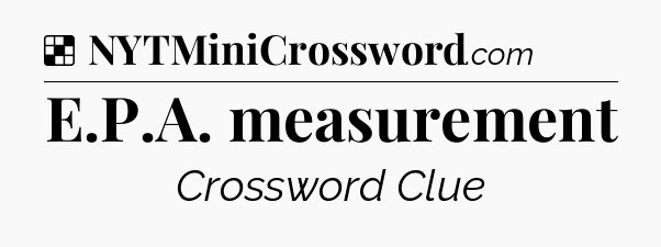 Solution: E.P.A. measurement - NYT Crossword