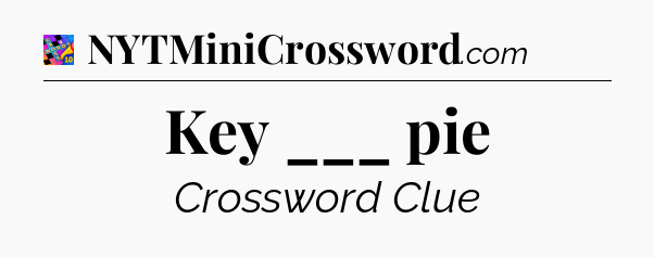 Key ___ pie Crossword Clue