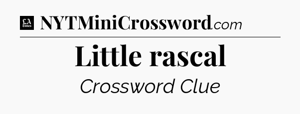 Little rascal - LA Times Crossword