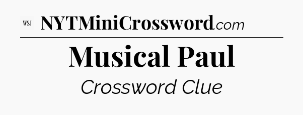 Musical Paul - WSJ Crossword