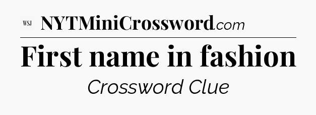 First name in fashion - WSJ Crossword