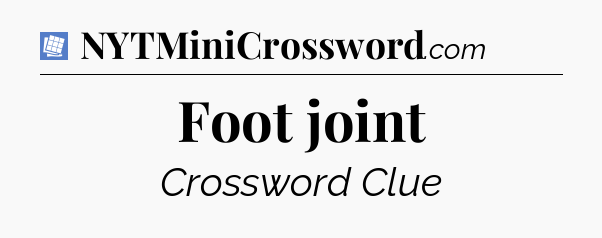 Foot joint Puzzle Page Crossword Clue