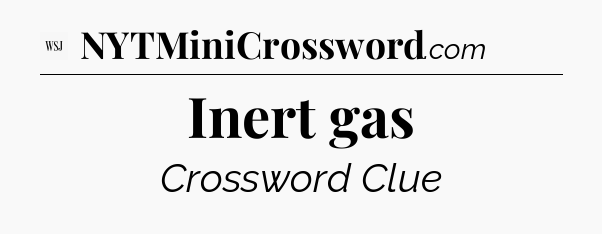Inert gas - WSJ Crossword