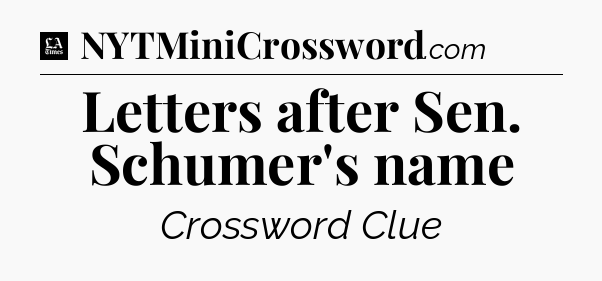 Letters after Sen. Schumer's name - LA Times Crossword