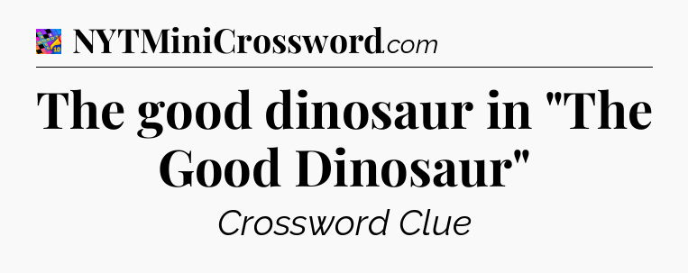 The good dinosaur in 