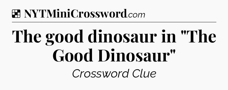 Solution: The good dinosaur in 