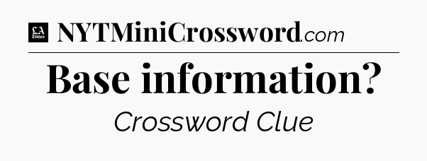 Base information - LA Times Crossword