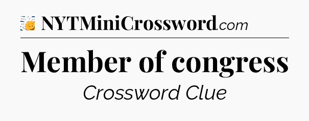 Member of congress - 7 Little Words