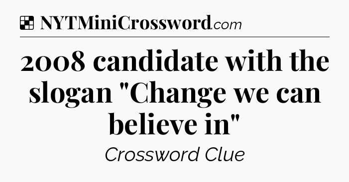 Solution: 2008 candidate with the slogan 