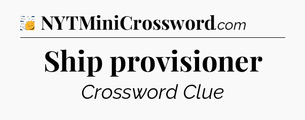 Ship provisioner - 7 Little Words