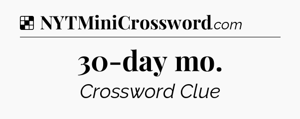 Solution: 30-day mo - NYT Crossword