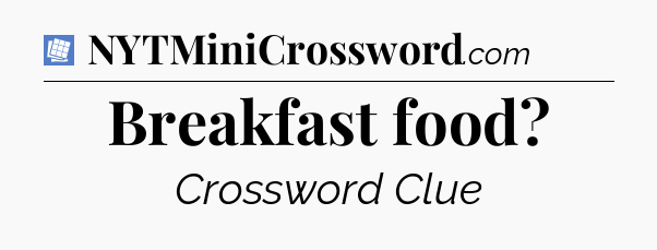 Breakfast food Puzzle Page Crossword Clue