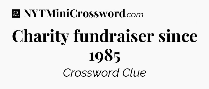 Charity fundraiser since 1985 - LA Times Crossword