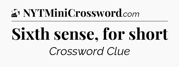 Sixth sense, for short - Daily Themed Classic Crossword
