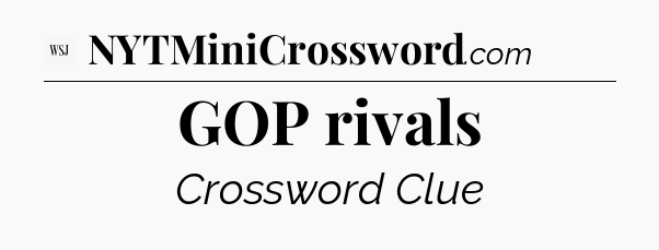 GOP rivals - WSJ Crossword
