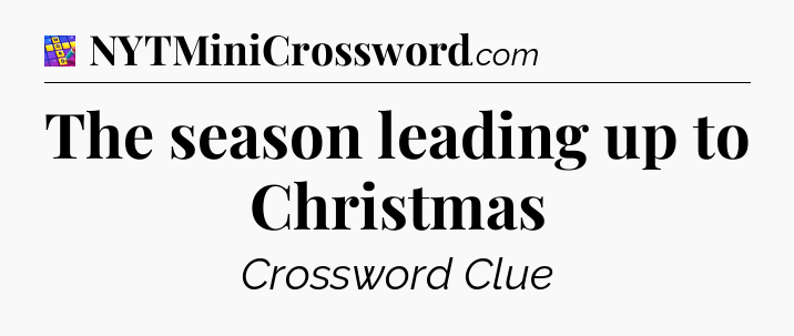 The season leading up to Christmas Codycross