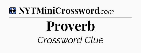 Solution: Proverb - NYT Mini Crossword