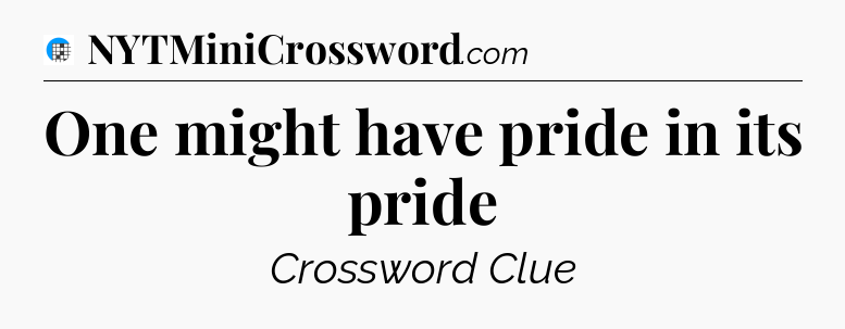 One might have pride in its pride Crossword Clue