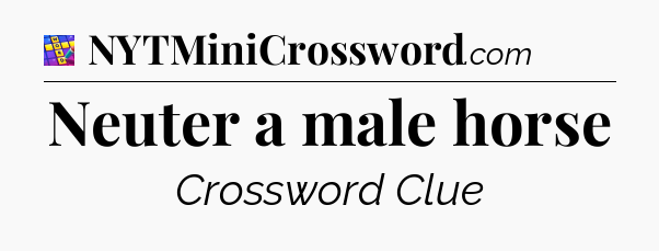 Neuter a male horse Codycross