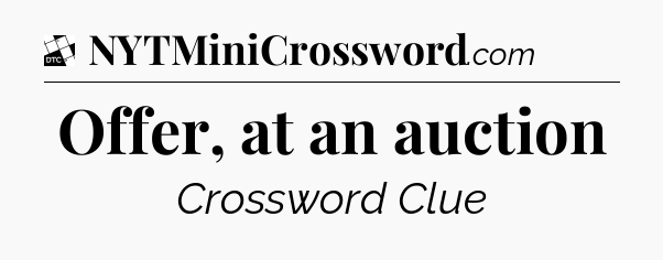 Offer, at an auction - Daily Themed Classic Crossword