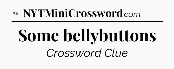 Some bellybuttons - WSJ Crossword