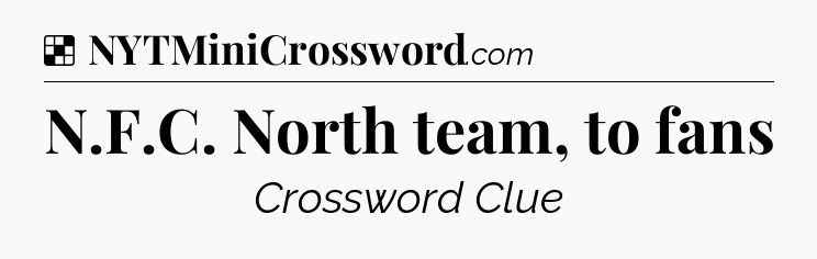 Solution: N.F.C. North team, to fans - NYT Crossword