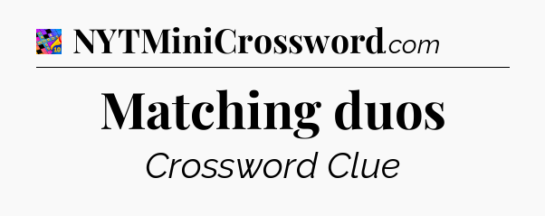 Matching duos Crossword Clue