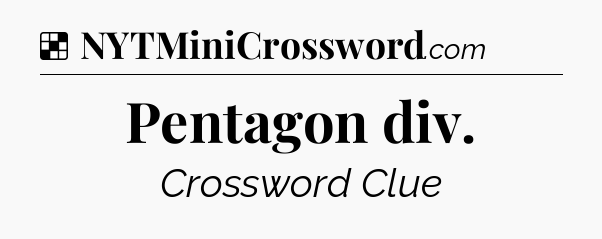 Solution: Pentagon div - NYT Crossword