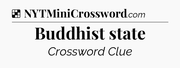 Solution: Buddhist state - NYT Crossword