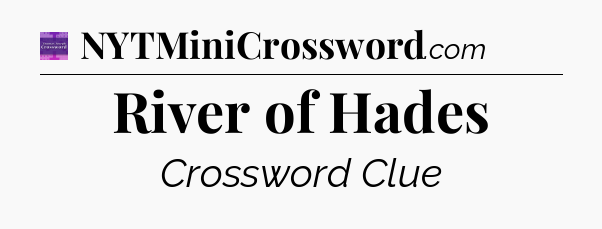 River of Hades - Thomas Joseph Crossword