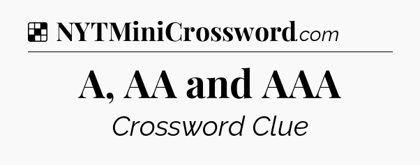 Solution: A, AA and AAA - NYT Crossword